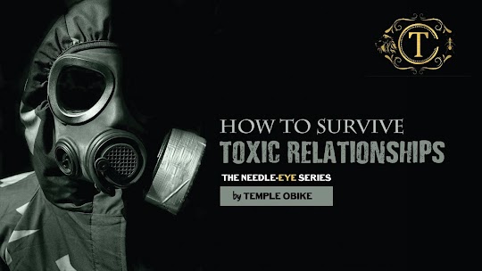 Toxic Relationships : The Toxic, The Victim & The Solution by Temple Obike