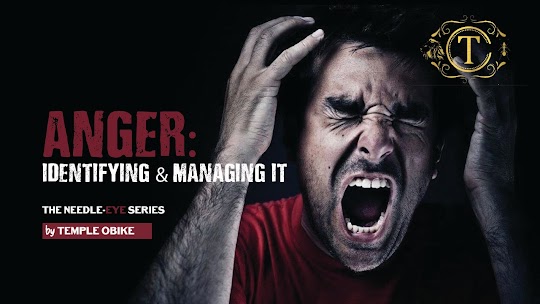 Anger, identifying and managing it by Temple Obike