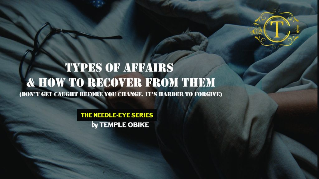 Understanding affair types and Learning How to Protect Yourself from It (you don't have to get caught to change) by temple obike