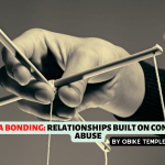 Trauma bonding relationships built on control and abuse