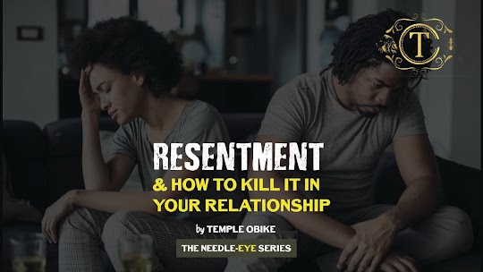 Resentment between partners and how to deal with it by Temple Obike